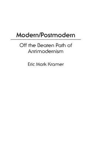 Cover image for Modern/Postmodern: Off the Beaten Path of Antimodernism