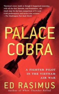 Cover image for Palace Cobra: A Fighter Pilot in the Vietnam Air War