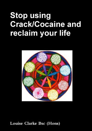 Cover image for Stop using Crack/Cocaine and reclaim your life.