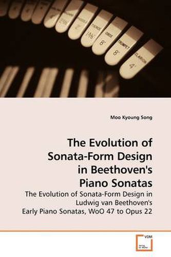 Cover image for The Evolution of Sonata-Form Design in Beethoven's Piano Sonatas