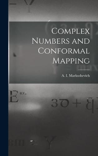 Cover image for Complex Numbers and Conformal Mapping