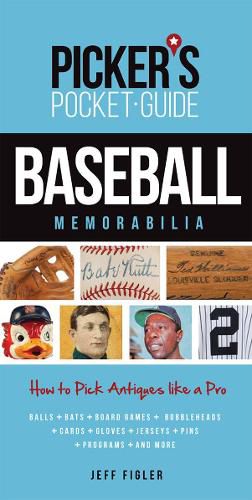 Picker's Pocket Guide - Baseball Memorabilia: How to Pick Antiques Like a Pro