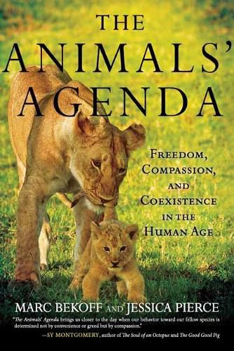 Cover image for Animals' Agenda: Freedom, Compassion, and Coexistence in the Human Age