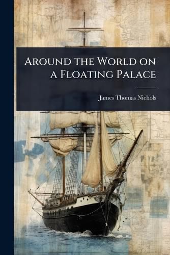 Cover image for Around the World on a Floating Palace