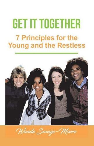 Cover image for Get it Together: 7 Principles for the Young and the Restless