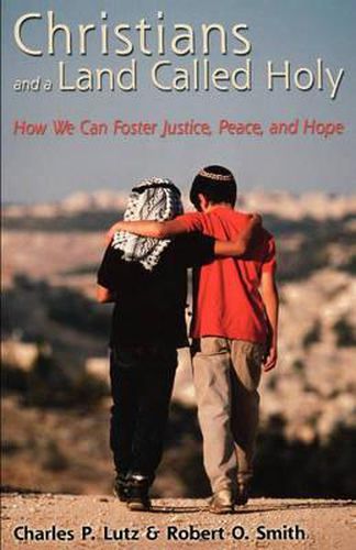 Cover image for Christians and a Land Called Holy: How We Can Foster Justice, Peace and Hope