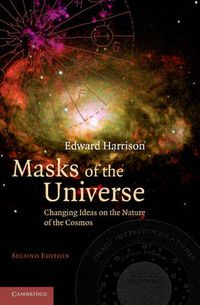 Cover image for Masks of the Universe: Changing Ideas on the Nature of the Cosmos