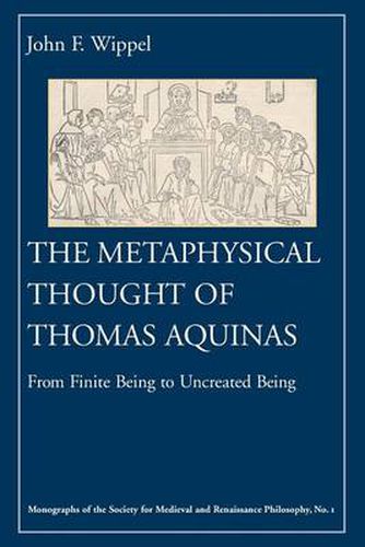 Cover image for The Metaphysical Thought of Thomas Aquinas: From Finite Being to Uncreated Being