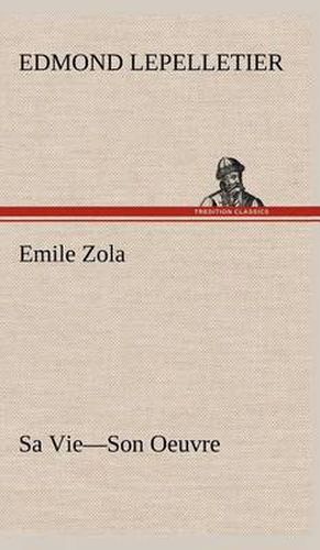 Emile Zola Sa Vie-Son Oeuvre