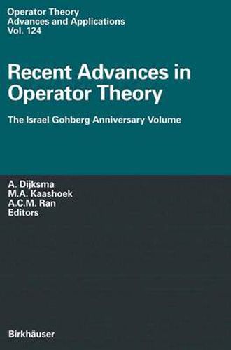 Recent Advances in Operator Theory: The Israel Gohberg Anniversary Volume International Workshop in Groningen, June 1998