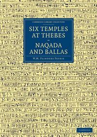 Cover image for Six Temples at Thebes, Naqada and Ballas