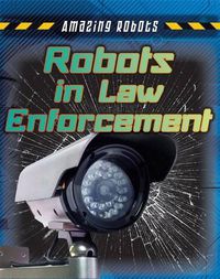 Cover image for Robots in Law Enforcement