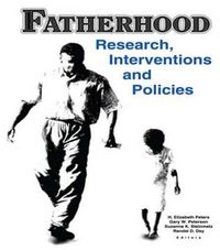 Cover image for Fatherhood: Research, Interventions, and Policies