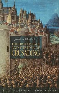 Cover image for The First Crusade and the Idea of Crusading