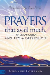 Cover image for Prayers that Avail Much to Overcome Anxiety and Depression