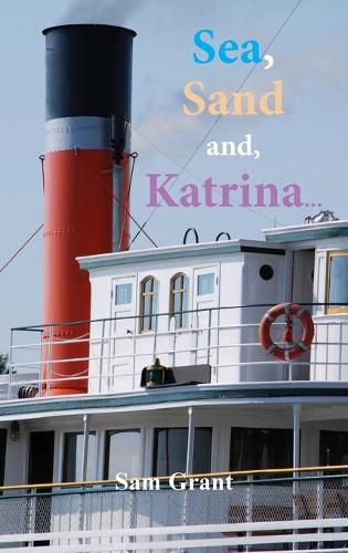Cover image for Sea, Sand and, Katrina...