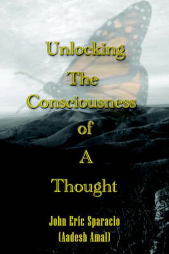 Cover image for Unlocking the Consciousness of A Thought