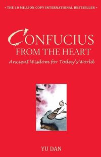 Cover image for Confucius from the Heart: Ancient Wisdom for Today's World