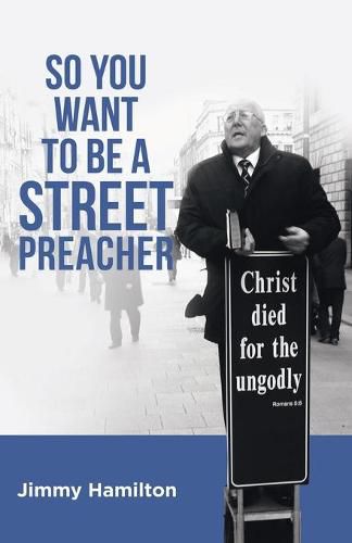 Cover image for So You Want to Be a Street Preacher