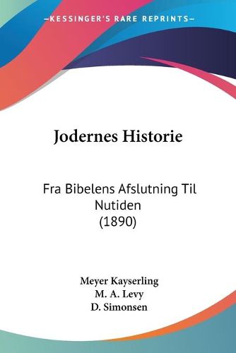 Cover image for Jodernes Historie: Fra Bibelens Afslutning Til Nutiden (1890)