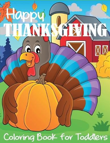 Cover image for Happy Thanksgiving Coloring Book for Toddlers