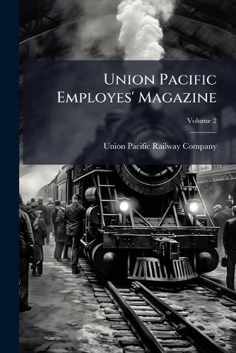 Cover image for Union Pacific Employes' Magazine, Volume 2