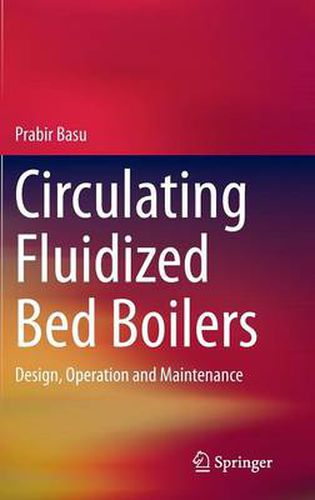 Cover image for Circulating Fluidized Bed Boilers: Design, Operation and Maintenance