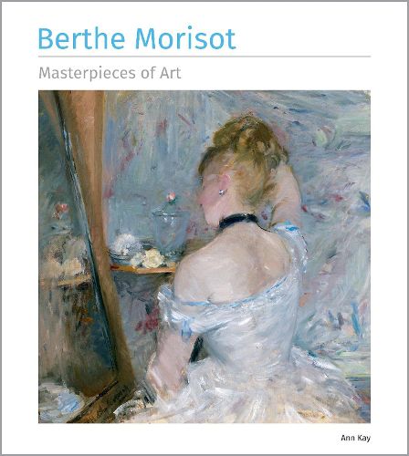 Cover image for Berthe Morisot Masterpieces of Art