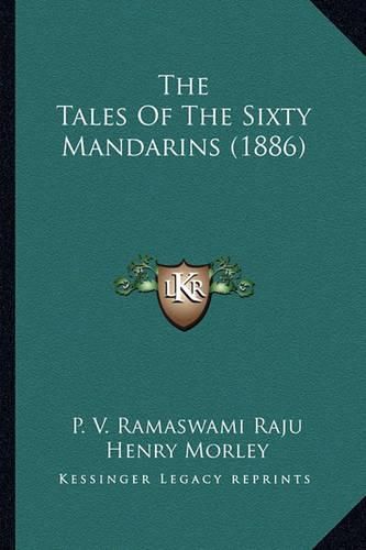 Cover image for The Tales of the Sixty Mandarins (1886) the Tales of the Sixty Mandarins (1886)