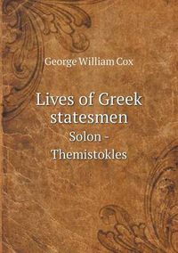 Cover image for Lives of Greek statesmen Solon - Themistokles