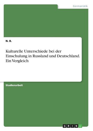 Cover image for Kulturelle Unterschiede bei der Einschulung in Russland und Deutschland. Ein Vergleich