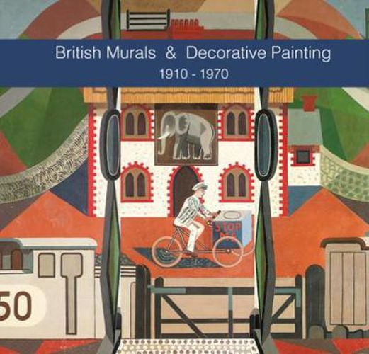 Cover image for British Murals & Decorative Painting 1910-1970