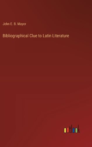 Bibliographical Clue to Latin Literature