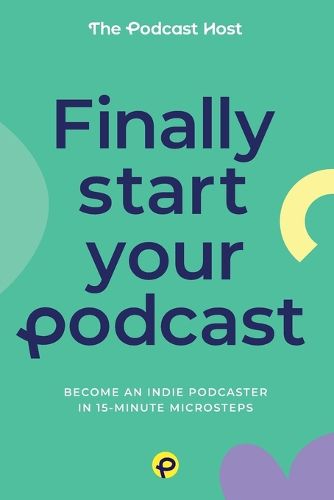 Cover image for Finally Start Your Podcast