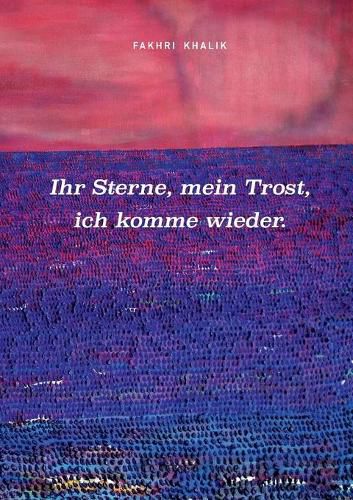 Cover image for Ihr Sterne, mein Trost, ich komme wieder.