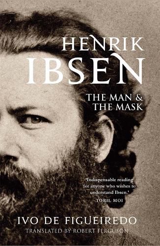 Cover image for Henrik Ibsen: The Man and the Mask