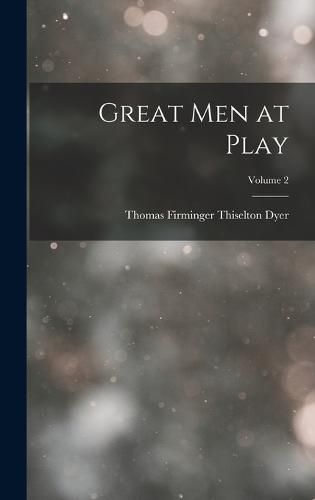 Cover image for Great Men at Play; Volume 2