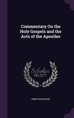 Cover image for Commentary on the Holy Gospels and the Acts of the Apostles