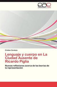 Cover image for Lenguaje y Cuerpo En La Ciudad Ausente de Ricardo Piglia
