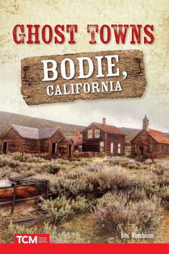 Cover image for Ghost Towns: Bodie, California