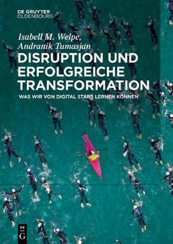 Cover image for Disruption Und Erfolgreiche Transformation: Was Wir Von Digital Stars Lernen Koennen