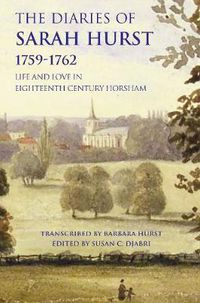 Cover image for The Diaries of Sarah Hurst 1759-1762: Life and Love in Eighteenth Century Horsham