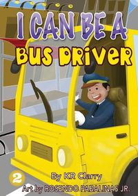 Cover image for I Can Be A Bus Driver