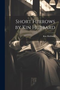 Cover image for Short Furrows by Kin Hubbard