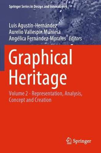 Cover image for Graphical Heritage: Volume 2 - Representation, Analysis, Concept and Creation