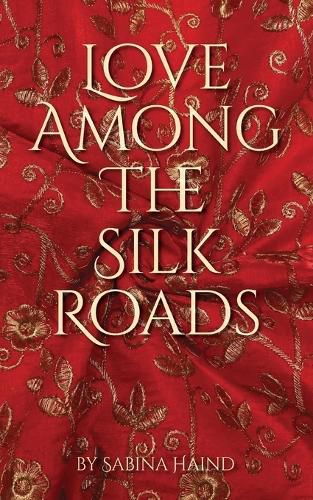 Cover image for Love Among the Silk Roads