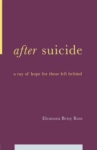 After Suicide: A Ray of Hope for Those Left Behind