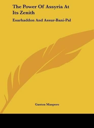 The Power of Assyria at Its Zenith: Esarhaddon and Assur-Bani-Pal