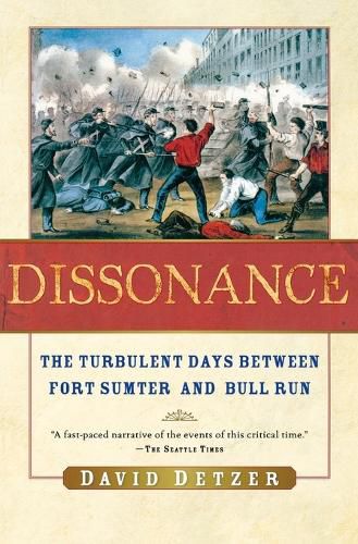 Cover image for Dissonance: The Turbulent Days Between Fort Sumter and Bull Run