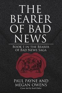 Cover image for The Bearer of Bad News: Book 1 in the Bearer of Bad News Saga